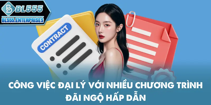 cong-viec-dai-ly-voi-nhieu-chuong-trinh-dai-ngo-hap-dan