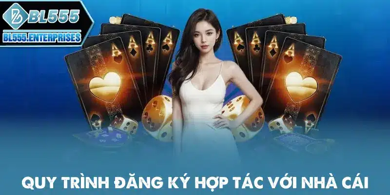 quy-trinh-dang-ky-hop-tac-voi-nha-cai