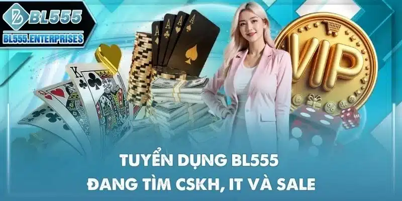 tuyen-dung-bl555-dang-tim-cskh-it-va-sale