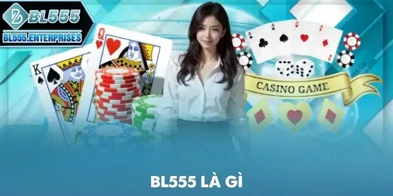 bl555-la-gi