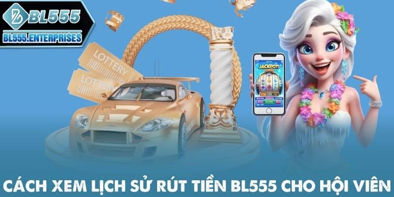 cach-xem-lich-su-rut-tien-bl555-cho-hoi-vien
