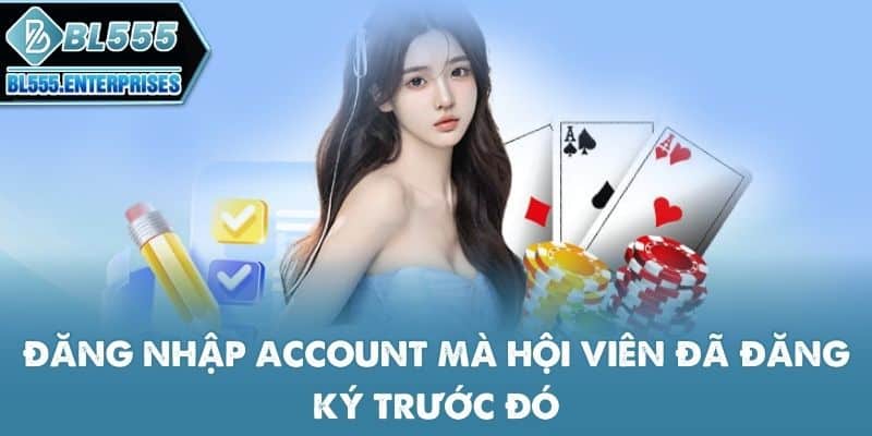dang-nhap-account-ma-hoi-vien-da-dang-ky-truoc-do
