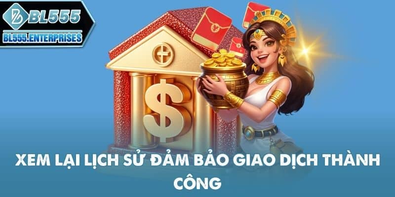 xem-lai-lich-su-dam-bao-giao-dich-thanh-cong