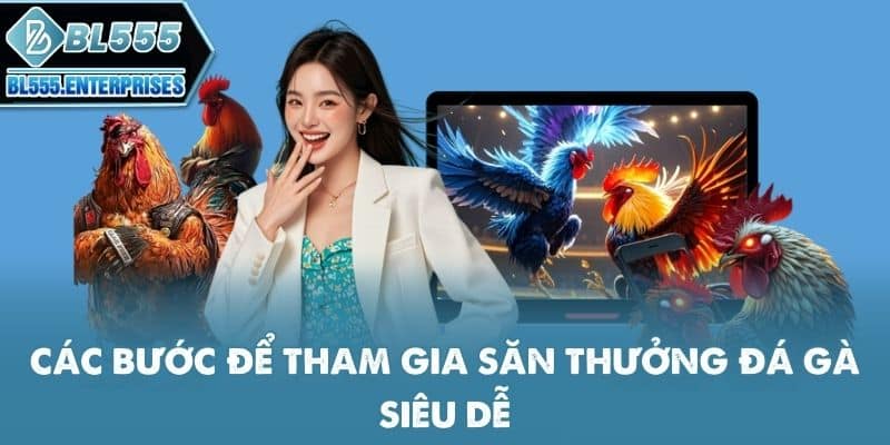 cac-buoc-de-tham-gia-san-thuong-da-ga-sieu-de