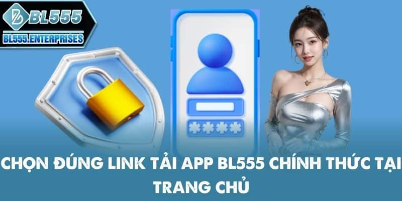 chon-dung-link-tai-app-bl555-chinh-thuc-tai-trang-chu