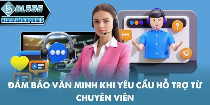 dam-bao-van-minh-khi-yeu-cau-ho-tro-tu-chuyen-vien