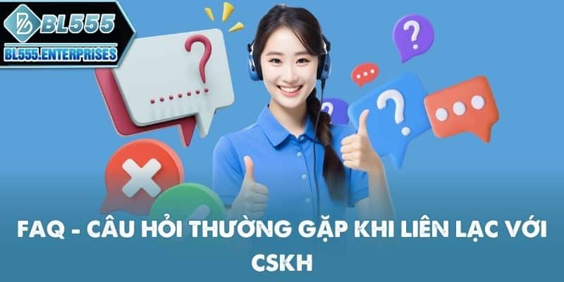 faq-cau-hoi-thuong-gap-khi-lien-lac-voi-cskh