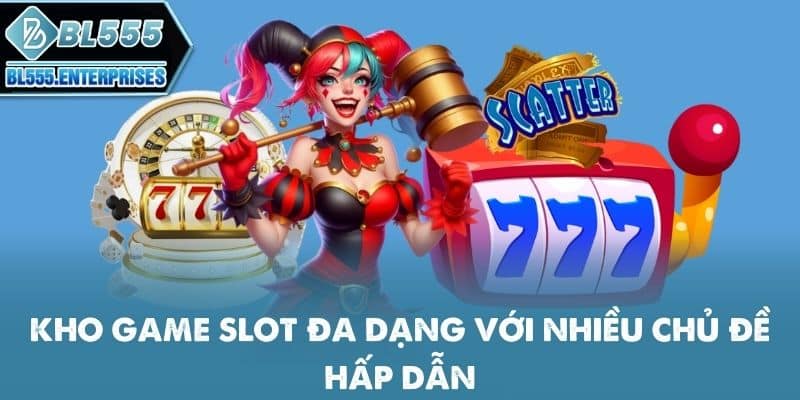 kho-game-slot-da-dang-voi-nhieu-chu-de-hap-dan