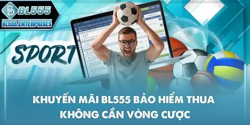 khuyen-mai-bl555-bao-hiem-thua-khong-can-vong-cuoc