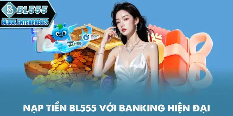 nap-tien-bl555-voi-banking-hien-dai