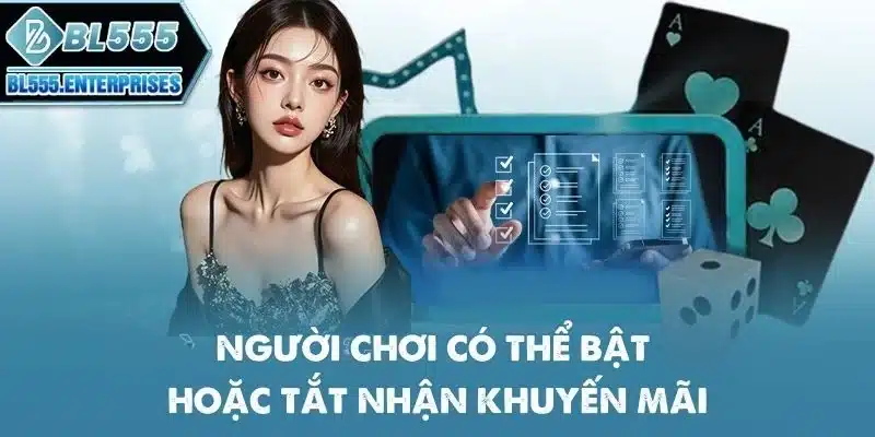 nguoi-choi-co-the-bat-hoac-tat-nhan-khuyen-mai