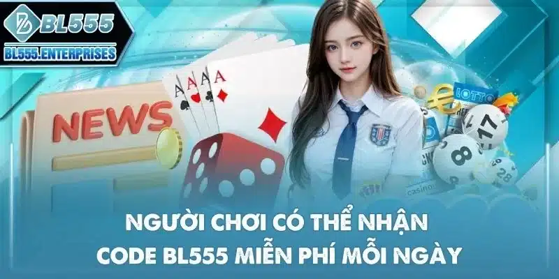 nguoi-choi-co-the-nhan-code-bl555-mien-phi-moi-ngay