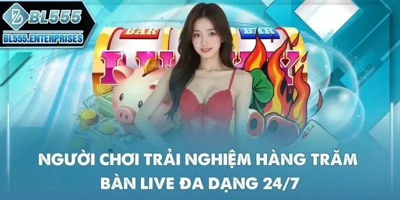nguoi-choi-trai-nghiem-hang-tram-ban-live-da-dang-24-7
