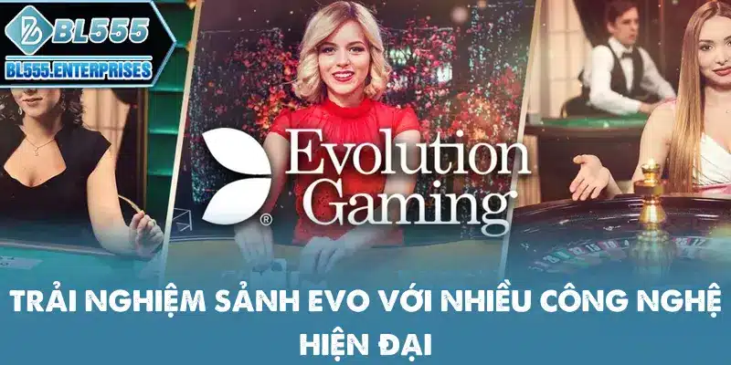 trai-nghiem-sanh-evo-voi-nhieu-cong-nghe-hien-dai