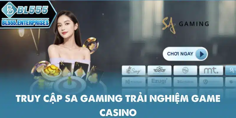 truy-cap-sa-gaming-trai-nghiem-game-casino